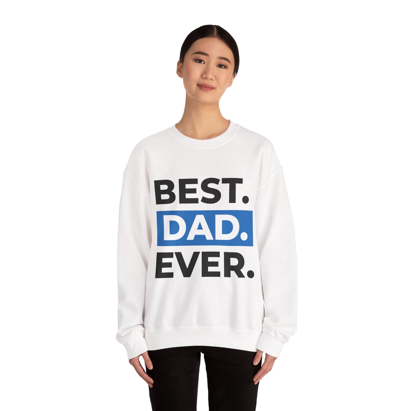 Best Dad Ever Sweatshirt | Unisex Heavy Blend Crewneck