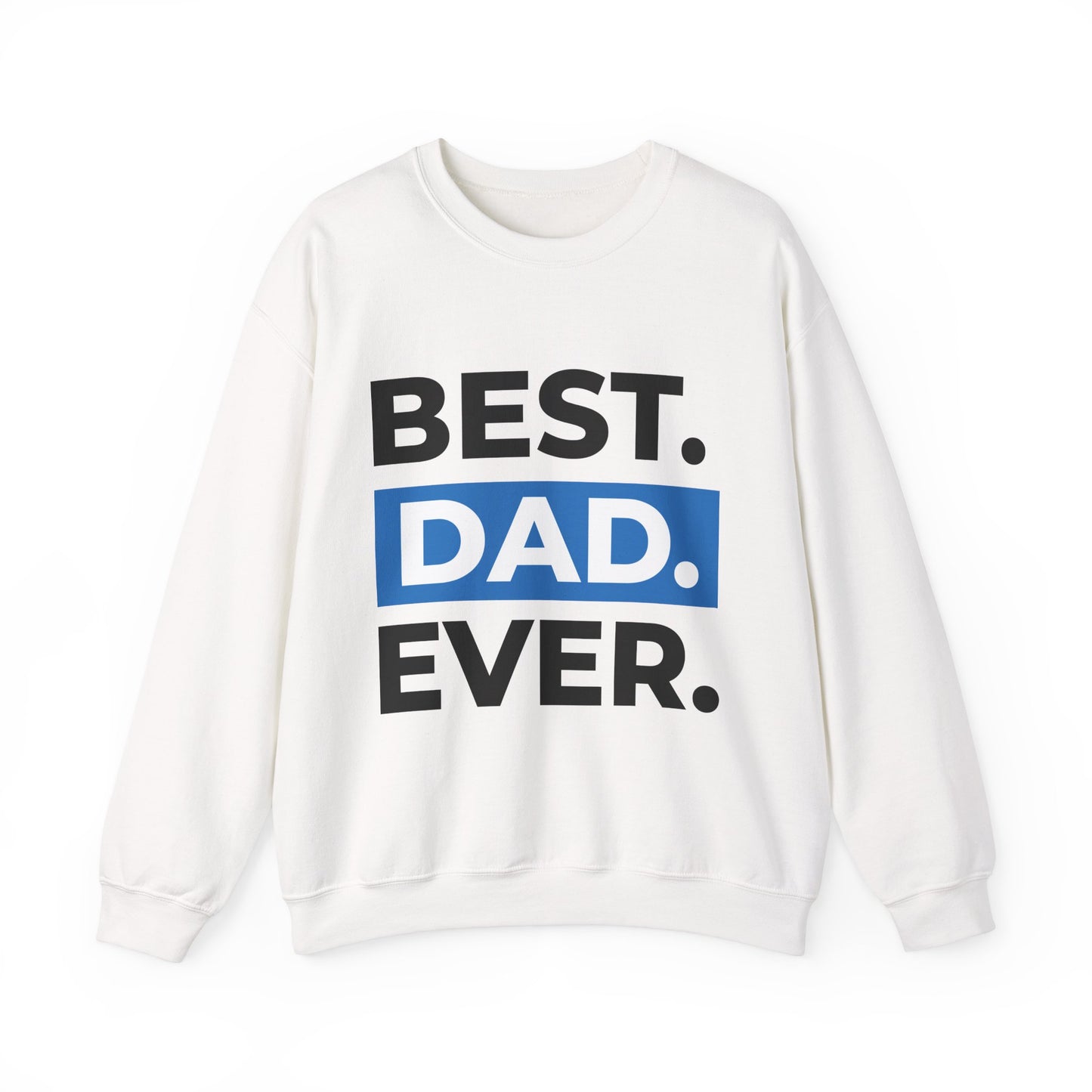 Best Dad Ever Sweatshirt | Unisex Heavy Blend Crewneck